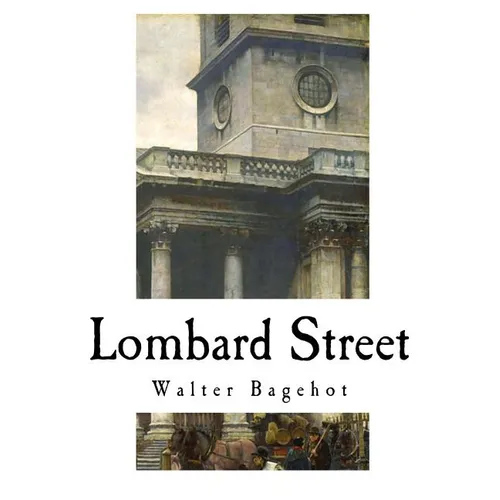 Lombard Street: A Description of the Money Market