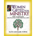 The Women Gifted for Ministry: How to Discover and Practice Your Spiritual Gifts