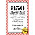 350 Big Taste Recipes for the 1.5 Quart Mini Slow Cooker: All American Favorites Adapted for the Mini Slow Cooker with an Emphasis on Healthy Eating