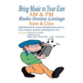 Bring Music to Your Ears: Am & FM Radio Station Listings, States & Cities