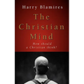 The Christian Mind: How Should a Christian Think?