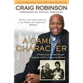 A Game of Character: A Family Journey from Chicago's Southside to the Ivy League and Beyond