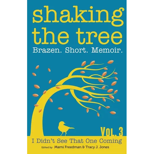 Shaking the Tree: Brazen. Short. Memoir.