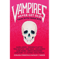 Vampires Never Get Old: Tales with Fresh Bite