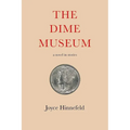 The Dime Museum: A Novel in Stories