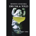 Boston Cocktails: Drunk & Told
