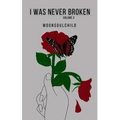 I Was Never Broken: Volume 2
