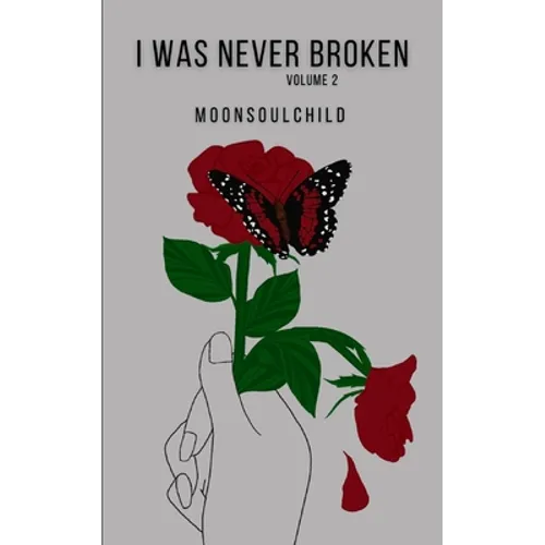 I Was Never Broken: Volume 2