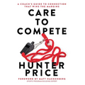 Care to Compete: A Coach's Guide to Connection That Wins the Margins