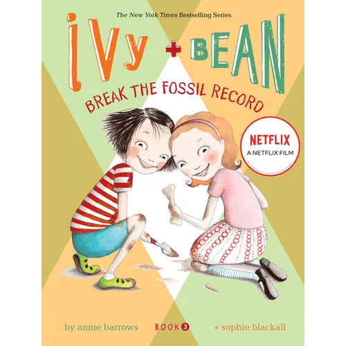Ivy and Bean Break the Fossil Record (Book 3)