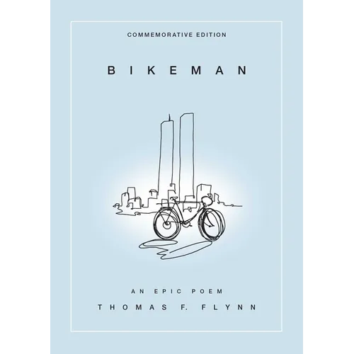 Bikeman, Commemorative Edition: An Epic Poem: An Epic Poem