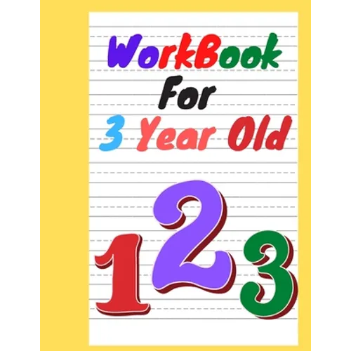 workbook for 3 year old: For toddlers to practice and reinforce what they are learning in pre-school.