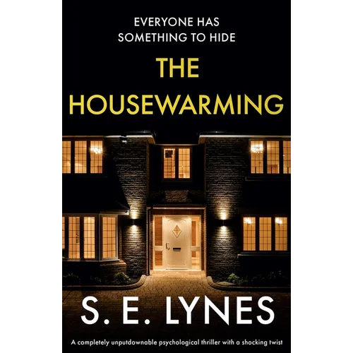 The Housewarming: A completely unputdownable psychological thriller with a shocking twist