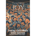Teaching Joy: Creating a Joyful Middle School Classroom