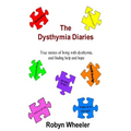The Dysthymia Diaries: True stories of living with dysthymia, and finding help and hope