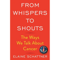 From Whispers to Shouts: The Ways We Talk about Cancer