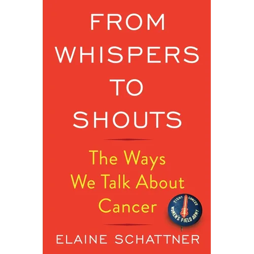 From Whispers to Shouts: The Ways We Talk about Cancer