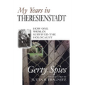 My Years in Theresienstadt: How One Woman Survived the Holocaust