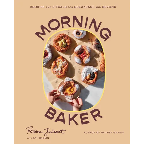Morning Baker: Recipes and Rituals for Breakfast and Beyond