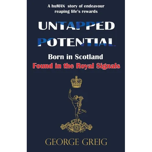 Untapped Potential: Born in Scotland, Found in the Royal Signals