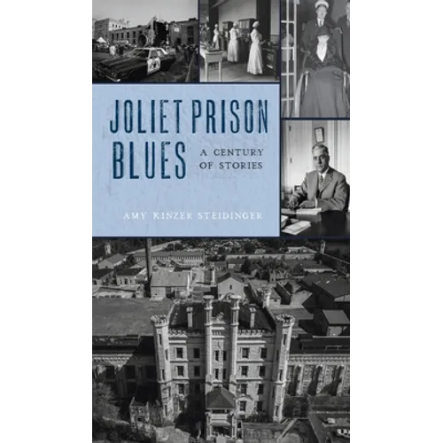 Joliet Prison Blues: A Century of Stories