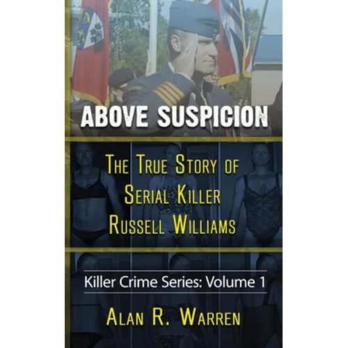 Above Suspicion; The True Story of Russell Williams Serial Killer