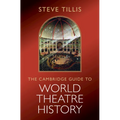 The Cambridge Guide to World Theatre History