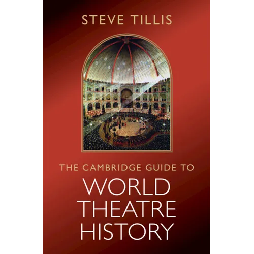 The Cambridge Guide to World Theatre History