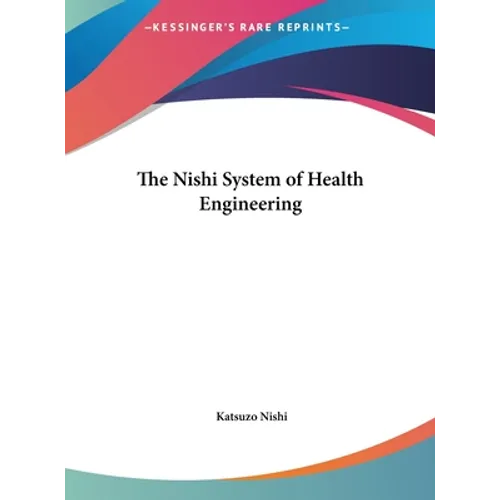 The Nishi System of Health Engineering