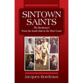 Sintown Saints: The Bordeaux's From the South Side to the West Coast