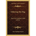 Following The Flag: Diary Of A Soldier's Wife (1919)