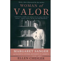 Woman of Valor: Margaret Sanger and the Birth Control Movement in America