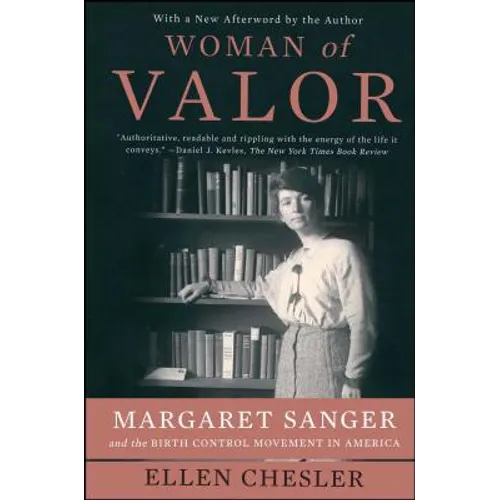 Woman of Valor: Margaret Sanger and the Birth Control Movement in America