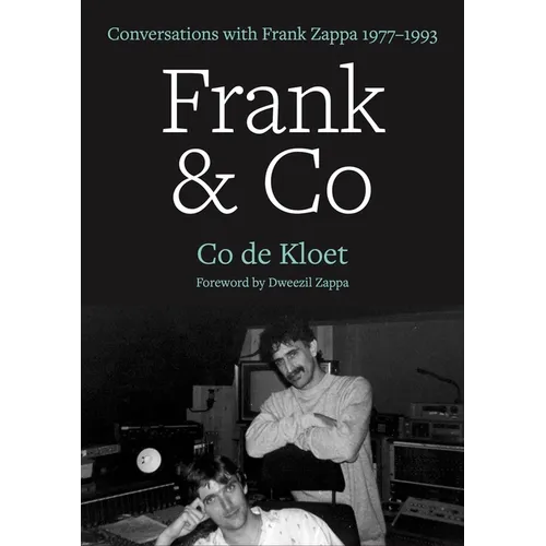 Frank & Co: Conversations with Frank Zappa 1977-1993