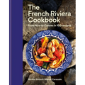 The French Riviera Cookbook: From Nice to Cannes in 100 Recipes
