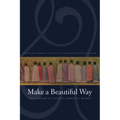 Make a Beautiful Way: The Wisdom of Native American Women