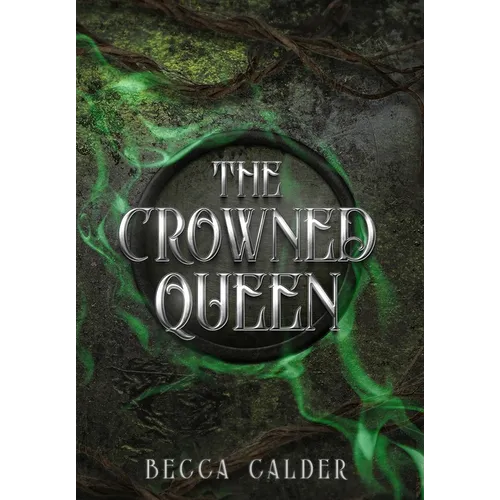 The Crowned Queen: A Dark Fae Romantasy Novel