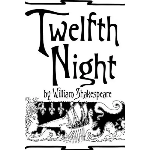 Twelfth Night by William Shakespeare.
