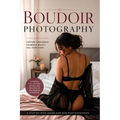Beginners Guide to Boudoir Photography - 2nd Edition