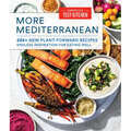 More Mediterranean: 225+ New Plant-Forward Recipes Endless Inspiration for Eating Well