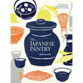 The Japanese Pantry: From Sake to Soy, Essential Ingredients for Japanese Home Cooking