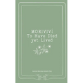 Moriviví: To Have Died yet Lived