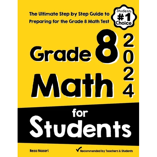 Grade 8 Math for Students: The Ultimate Step by Step Guide to Preparing for the Grade 8 Math Test