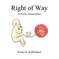Right of Way: A Pacific Transcription