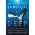 Emperors of the Deep: Sharks--The Ocean's Most Mysterious, Most Misunderstood, and Most Important Guardians