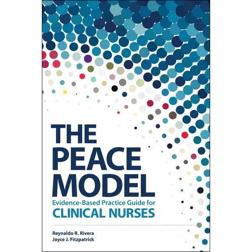 The PEACE Model Evidence-Based Practice Guide for Clinical Nurses