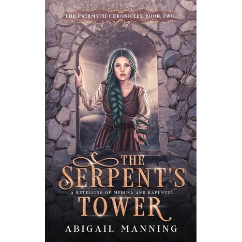 The Serpent's Tower: A Retelling of Medusa and Rapunzel