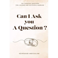 Can I Ask You a Question?: 150+ Essential Questions for a Blessed and Successful Marriage