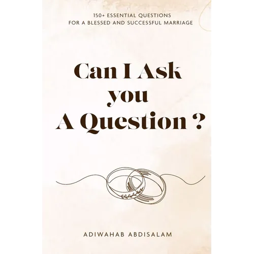 Can I Ask You a Question?: 150+ Essential Questions for a Blessed and Successful Marriage