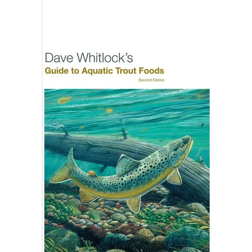 Dave Whitlock's Guide to Aquatic Trout Foods